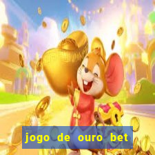 jogo de ouro bet codigo promocional